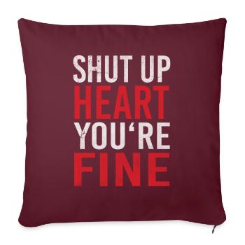 Tais-toi le cœur Tu vas Bien Crise cardiaque Crise cardiaque - Housse de coussin décorative 45 x 45 cm - bordeaux - Devant