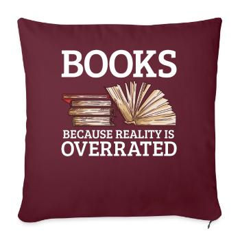 Livres parce que la réalité est surestimée Lire - Housse de coussin décorative 45 x 45 cm - bordeaux - Devant