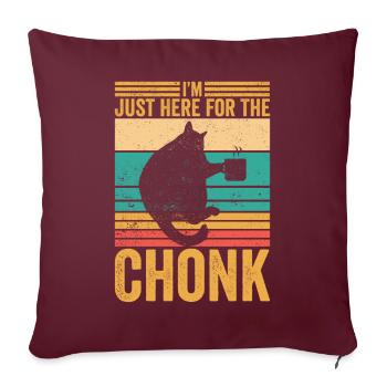 Chonk Meme Katze Ich bin nur hier für die Chonk - Sofakissenbezug 45 x 45 cm - Burgunderrot - Vorne