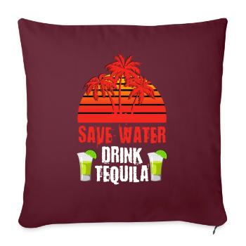 Wasser sparen Tequila trinken - Sofakissenbezug 45 x 45 cm - Burgunderrot - Vorne