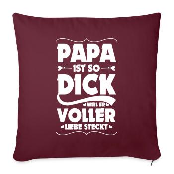 Papa Dick Weil Voller Liebe Steckt Vater Bäuchlein - Sofakissenbezug 45 x 45 cm - Burgunderrot - Vorne