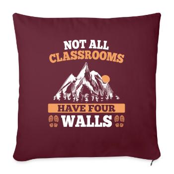 Toutes les salles de classe n’ont pas un cours de randonnée à quatre murs - Housse de coussin décorative 45 x 45 cm - bordeaux - Devant