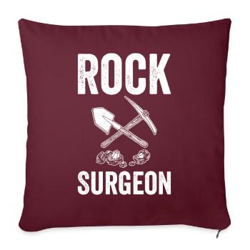 Chirurgien de roche Géologue Chasse aux rochers Chasseurs de roches - Housse de coussin décorative 45 x 45 cm - bordeaux - Devant