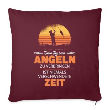 Tag Beim Angeln Keine Verschwende Zeit Hobbyangler - Sofakissenbezug 45 x 45 cm - Burgunderrot - Vorne