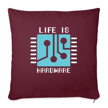 Life Is Hardware Informatiker Hack Coder - Sofakissenbezug 45 x 45 cm - Burgunderrot - Vorne