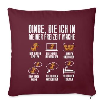 Dinge Die Ich In Meiner Freizeit Mache Hunde - Sofakissenbezug 45 x 45 cm - Burgunderrot - Vorne