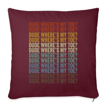 Mon pote, où est mon orteil? Patient amputé - Housse de coussin décorative 45 x 45 cm - bordeaux - Devant