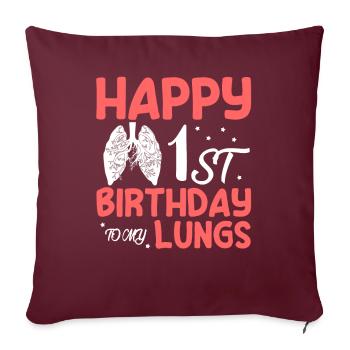 Happy 1st Birthday To My Lung Spenderlunge - Sofakissenbezug 45 x 45 cm - Burgunderrot - Vorne