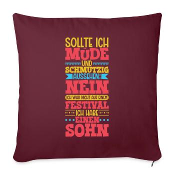 Müde und schmutzig - Sohn - Sofakissenbezug 45 x 45 cm - Burgunderrot - Vorne
