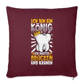 Ich bin ein König - Zahnpflege - Sofakissenbezug 45 x 45 cm - Burgunderrot - Vorne