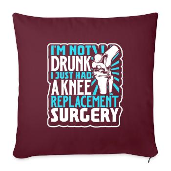 Je ne suis pas ivre - Chirurgie du genou - Housse de coussin décorative 45 x 45 cm - bordeaux - Devant