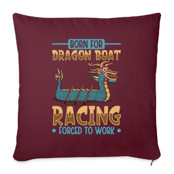 Born for Dragon Boat Racing - Drachenboot - Sofakissenbezug 45 x 45 cm - Burgunderrot - Vorne