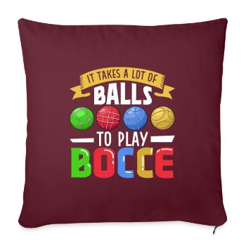 Il faut beaucoup de balles pour jouer à la pétanque - Boccia - Housse de coussin décorative 45 x 45 cm - bordeaux - Devant