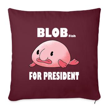 Blob For President Blobfish Fisch Meer - Sofakissenbezug 45 x 45 cm - Burgunderrot - Vorne