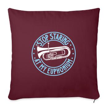 Starr nicht so auf mein Euphonium - Sofakissenbezug 45 x 45 cm - Burgunderrot - Vorne