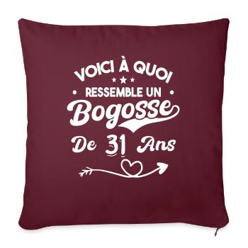Bogosse 31 ans Cadeau Humour Anniversaire 31 ans - Housse de coussin décorative 45 x 45 cm - bordeaux - Devant