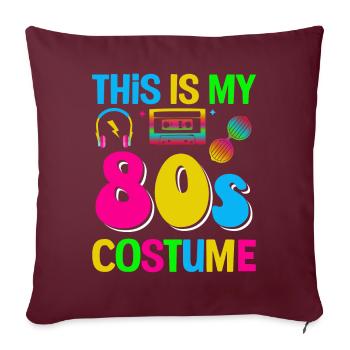 C’est mon costume des années 80 drôle de fête des années 80 - Housse de coussin décorative 45 x 45 cm - bordeaux - Devant