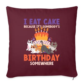 Manger du gâteau l’anniversaire de quelqu’un quelque part - Housse de coussin décorative 45 x 45 cm - bordeaux - Devant
