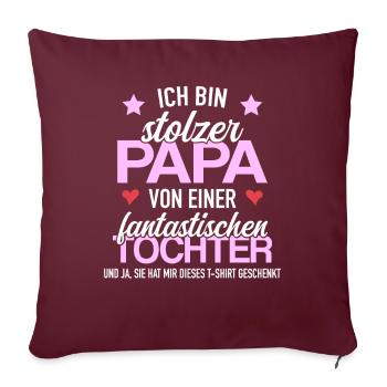 Stolzer Papa Fantastischen Tochter Geschenk - Sofakissenbezug 45 x 45 cm - Burgunderrot - Vorne