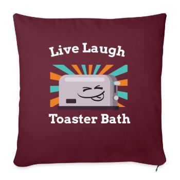 Live Laugh Toaster Bath Toast Toaster - Sofakissenbezug 45 x 45 cm - Burgunderrot - Vorne