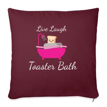 Live Laugh Toaster Bath Toast Toaster - Sofakissenbezug 45 x 45 cm - Burgunderrot - Vorne