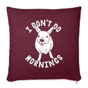 Känguru Lustig I Dont Do Mornings - Sofakissenbezug 45 x 45 cm - Burgunderrot - Vorne