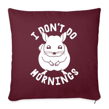 Chinchilla Drôle Je Ne Fais Pas De Matins - Housse de coussin décorative 45 x 45 cm - bordeaux - Devant