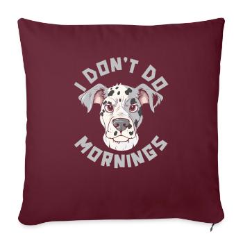 Dalmatiner Witzig I Dont Do Mornings - Sofakissenbezug 45 x 45 cm - Burgunderrot - Vorne