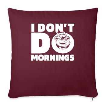 Ziege Witzig I Dont Do Mornings - Sofakissenbezug 45 x 45 cm - Burgunderrot - Vorne