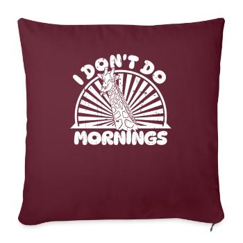 Giraffe Lustig I Dont Do Mornings - Sofakissenbezug 45 x 45 cm - Burgunderrot - Vorne