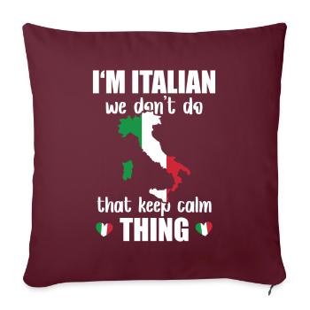 Italien Ne Pas Garder Calme Chose Nationalité - Housse de coussin décorative 45 x 45 cm - bordeaux - Devant
