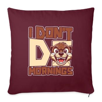 Otter Lustig I Dont Do Mornings - Sofakissenbezug 45 x 45 cm - Burgunderrot - Vorne