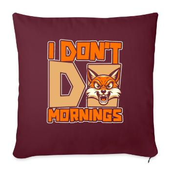 Fuchs Lustig I Dont Do Mornings - Sofakissenbezug 45 x 45 cm - Burgunderrot - Vorne