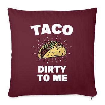 Taco Dirty To Me Taco Tuesday Taco Crew Squad - Housse de coussin décorative 45 x 45 cm - bordeaux - Devant