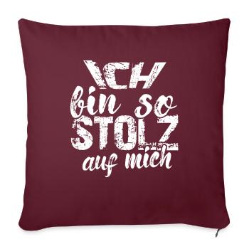 Ich bin so stolz auf mich Spruch selbstbewußt - Sofakissenbezug 45 x 45 cm - Burgunderrot - Vorne