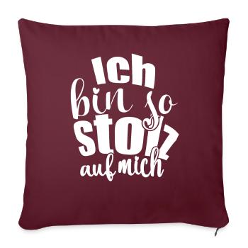 Ich bin so stolz auf mich Spruch selbstbewußt - Sofakissenbezug 45 x 45 cm - Burgunderrot - Vorne