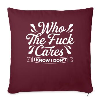 Humour noir Drôle Je m’en fous - Housse de coussin décorative 45 x 45 cm - bordeaux - Devant