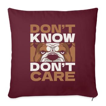 Bulldogge Witzig Dont Know Dont Care - Sofakissenbezug 45 x 45 cm - Burgunderrot - Vorne