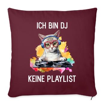 Ich bin DJ und keine Playlist lustige DJ Katze - Sofakissenbezug 45 x 45 cm - Burgunderrot - Vorne