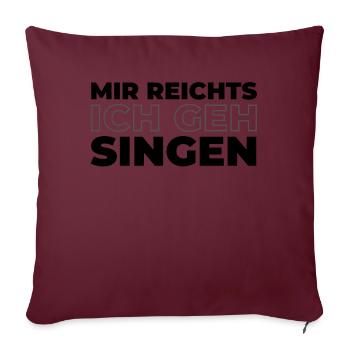 Chor Sänger Mir Reichts Ich Geh Singen - Sofakissenbezug 45 x 45 cm - Burgunderrot - Vorne