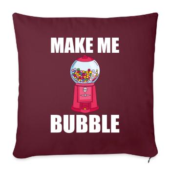 Distributeur automatique de chewing-gum disant - Faites-moi des bulles - Housse de coussin décorative 45 x 45 cm - bordeaux - Devant