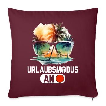 Urlaubsmodus an lustige Urlaub Sprüche - Sofakissenbezug 45 x 45 cm - Burgunderrot - Vorne