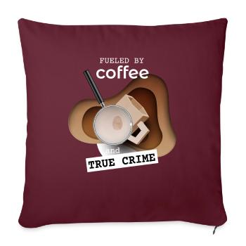 Café et vrais fans de crimes - Housse de coussin décorative 45 x 45 cm - bordeaux - Devant
