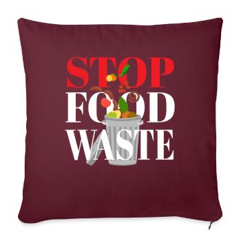 Stop Food Waste Essen Verschwendung - Sofakissenbezug 45 x 45 cm - Burgunderrot - Vorne