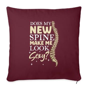 Est-ce que ma nouvelle colonne vertébrale me rend sexy ? Chirurgie du dos - Housse de coussin décorative 45 x 45 cm - bordeaux - Devant