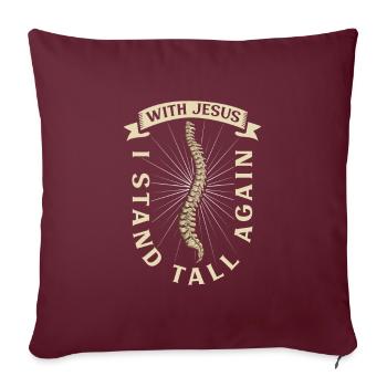 Avec Jésus, je me tiens debout - Chirurgie du dos - Housse de coussin décorative 45 x 45 cm - bordeaux - Devant