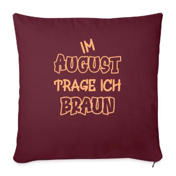 En août, je porte du marron en disant couleur marron - Housse de coussin décorative 45 x 45 cm - bordeaux - Devant