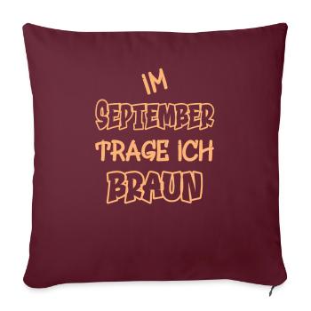 En septembre, je porte du marron en disant la couleur marron - Housse de coussin décorative 45 x 45 cm - bordeaux - Devant