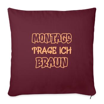 Le lundi, je porte du marron Dire couleur marron - Housse de coussin décorative 45 x 45 cm - bordeaux - Devant