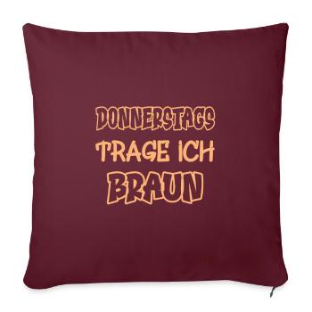 Le jeudi, je porte du marron en disant couleur marron - Housse de coussin décorative 45 x 45 cm - bordeaux - Devant
